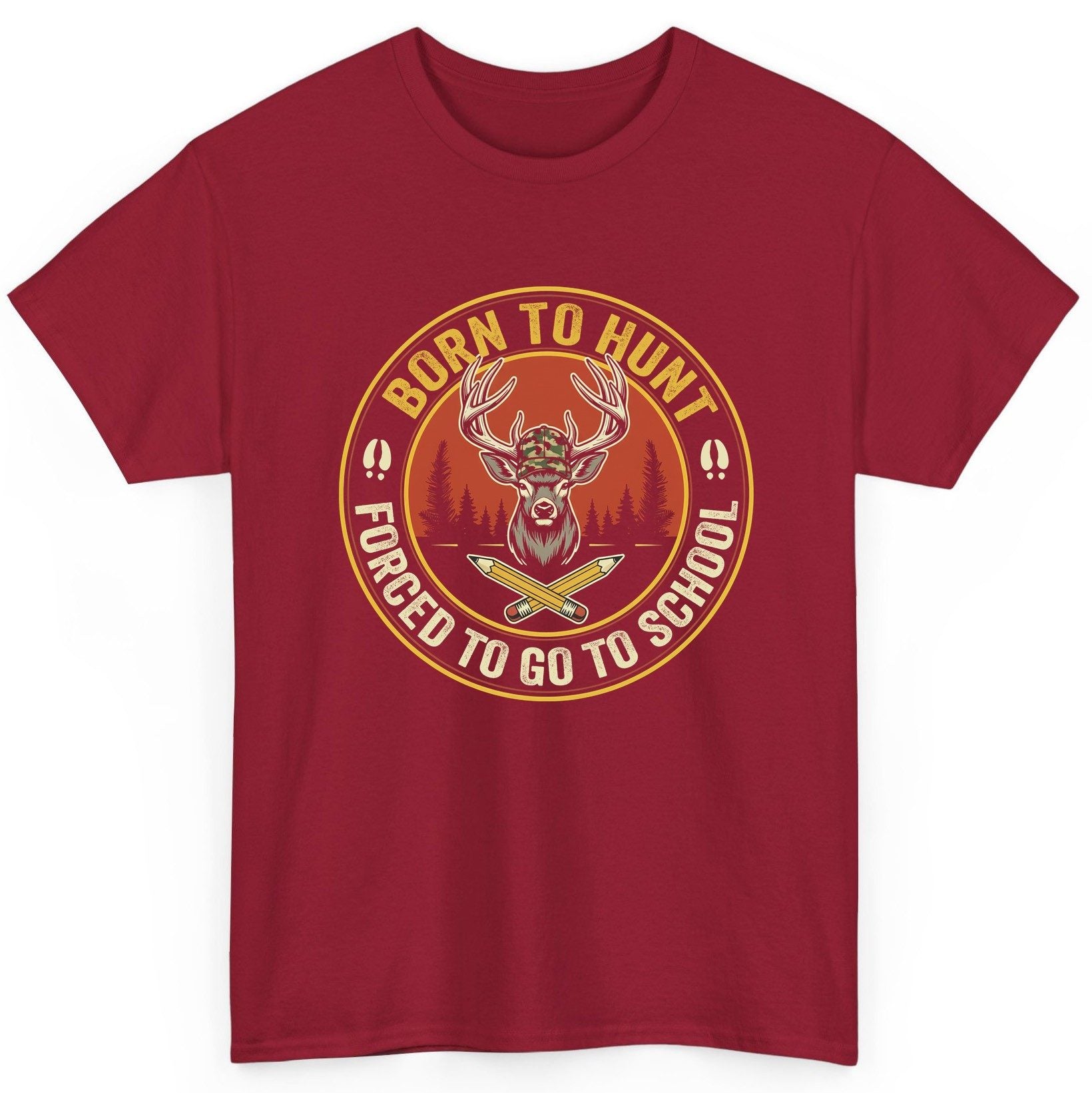 Born to Hunt Forced to Go to School hunting T-Shirt Cardinal Red product mockup