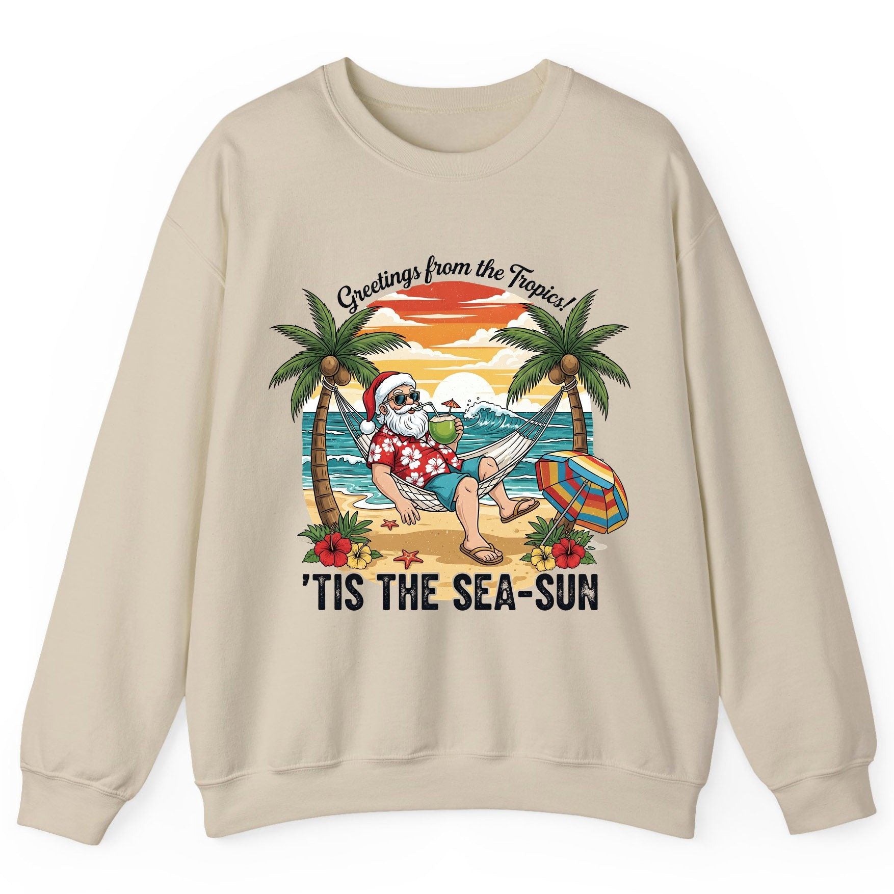 Greetings from the Tropics 'Tis the Sea-Sun santa claus on a tropical vacation Sweatshirt Sand product mockup