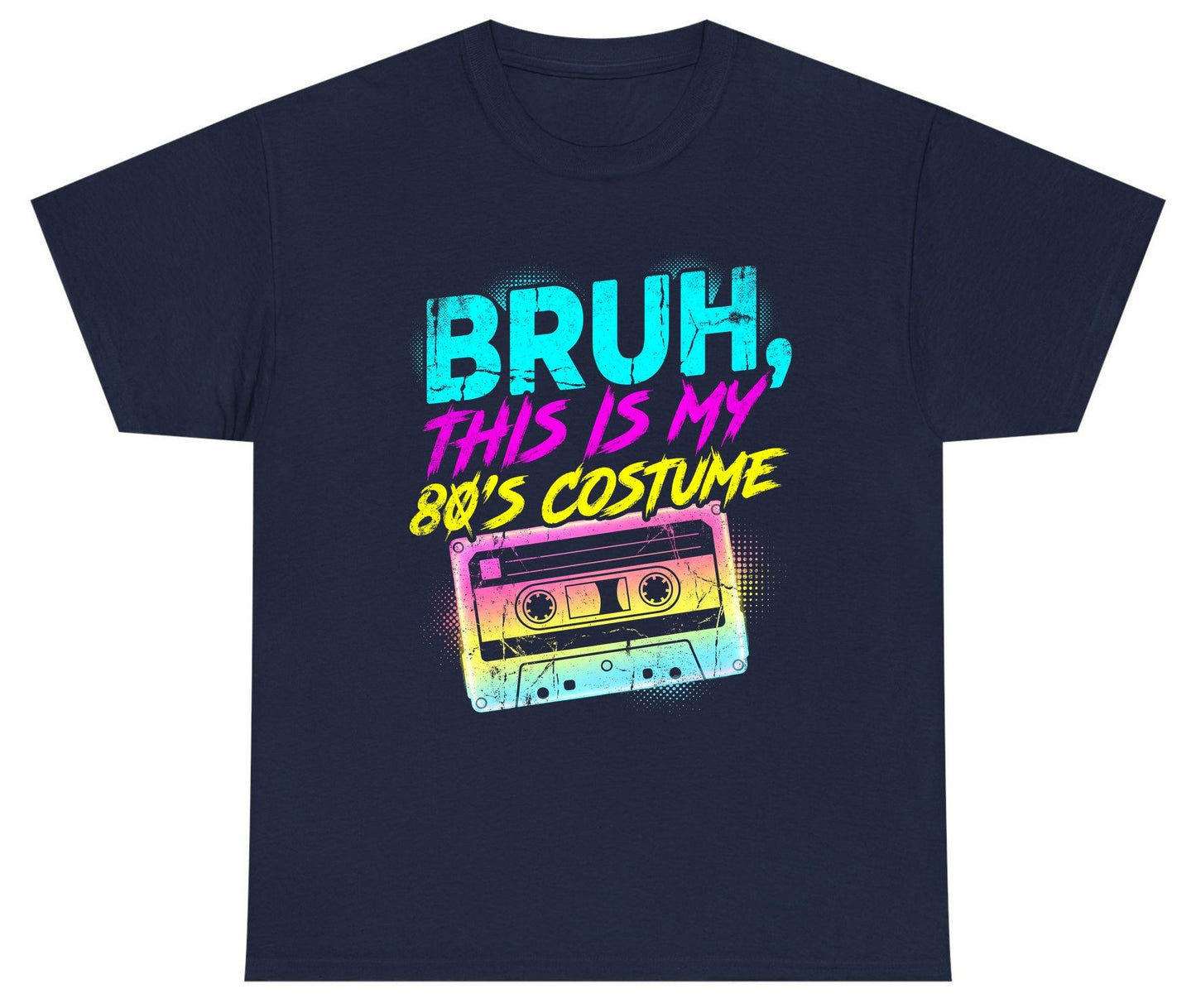 BRUH, THIS IS MY 80'S COSTUME 1980s nostalgia Youth T-Shirt Navy product mockup