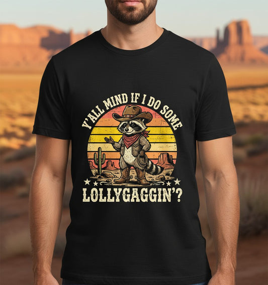 Y'ALL MIND IF I DO SOME Lollygaggin' Funny Cowboy Raccoon T-Shirt - lifestyle model mockup - Black