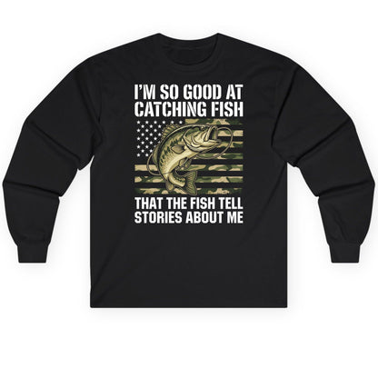 I'm So Good at Catching Fish That the Fish Tell Stories About Me fishing Long Sleeve Tee Black product mockup