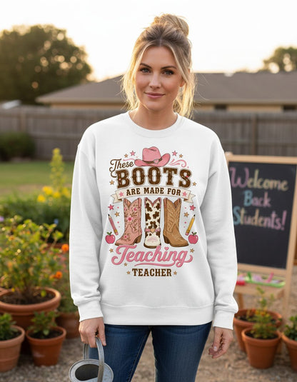 These Boots Are Made for Teaching Teacher Sweatshirt - lifestyle model mockup - White