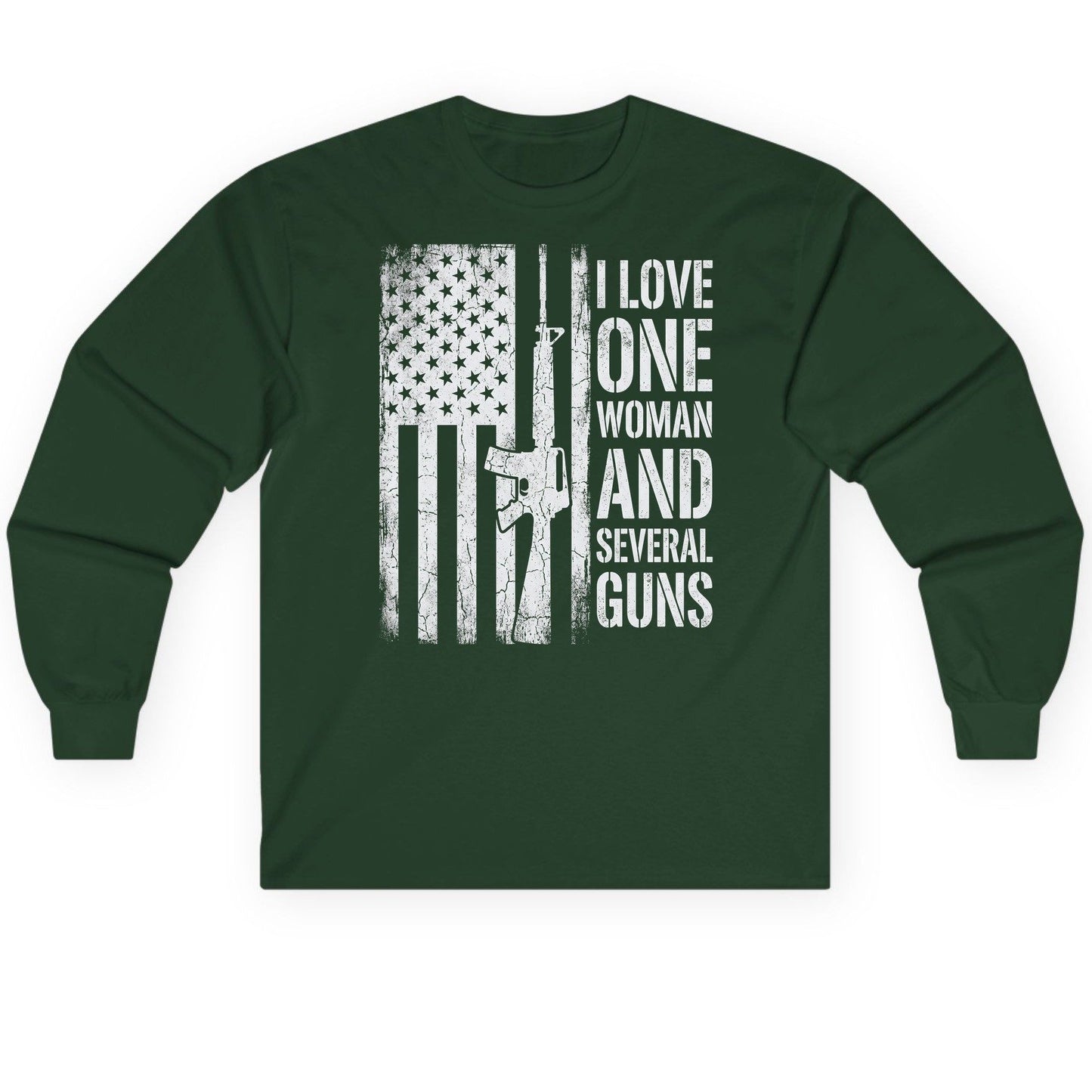 I LOVE ONE WOMAN AND Several GUNS Funny Pro-Gun Long Sleeve Tee - product mockup - Forest Green