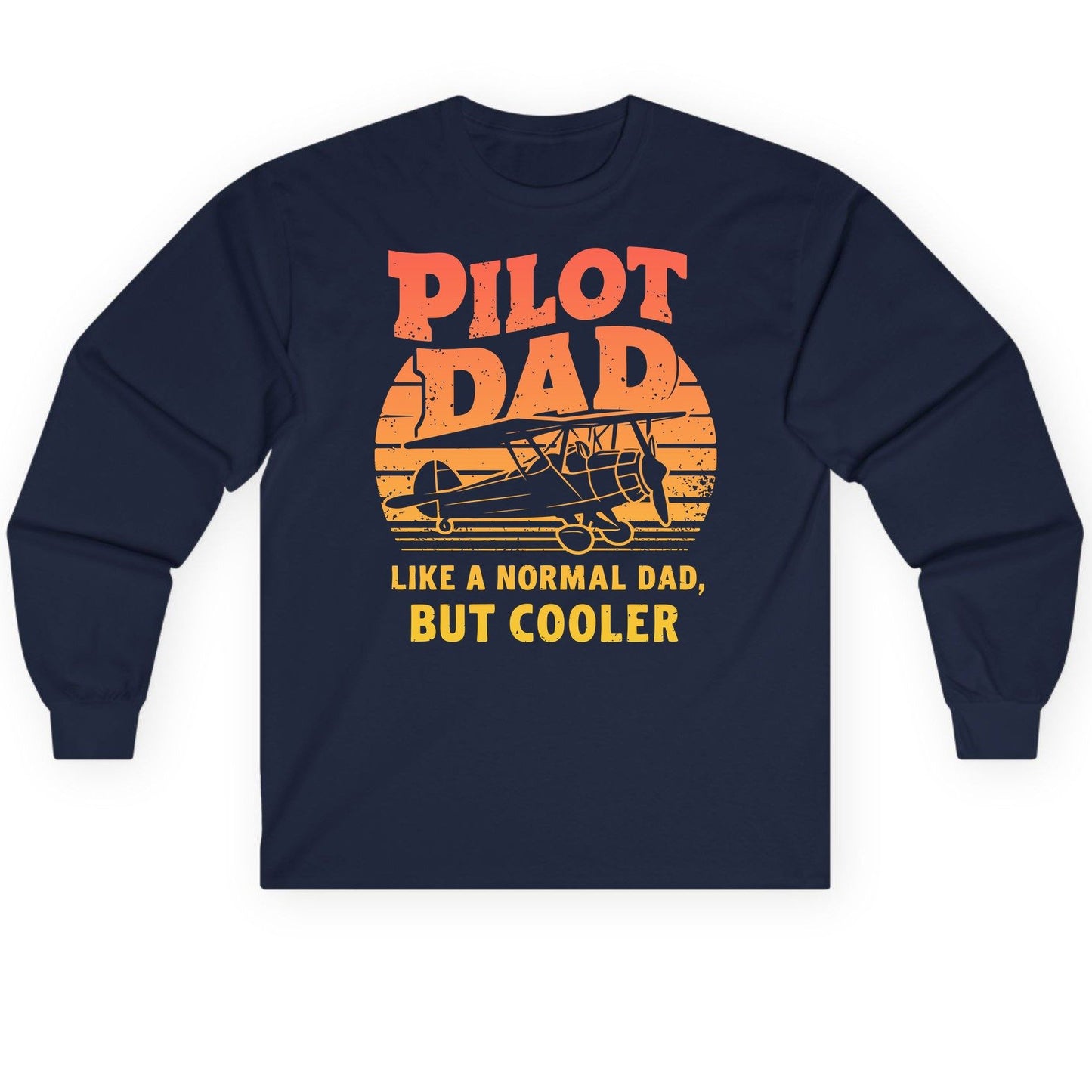 Pilot Dad Like a Normal Dad, but Cooler pilots Long Sleeve Tee Navy product mockup