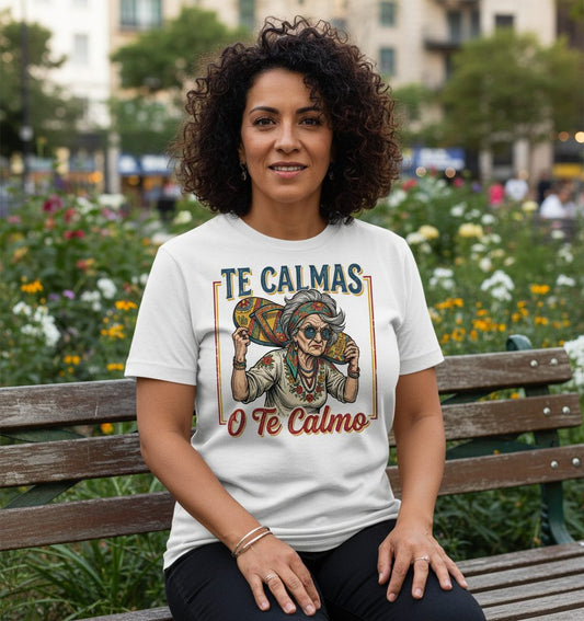 Te Calmas O Te Calmo Funny Latina Grandma T-Shirt - lifestyle model mockup - White