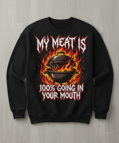 Heavy Metal BBQ My Meat Is 100% Going In Your Mouth Sweatshirt - Black