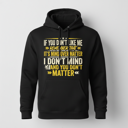 Funny Sarcastic Mind Over Matter Quote Hoodie - Black