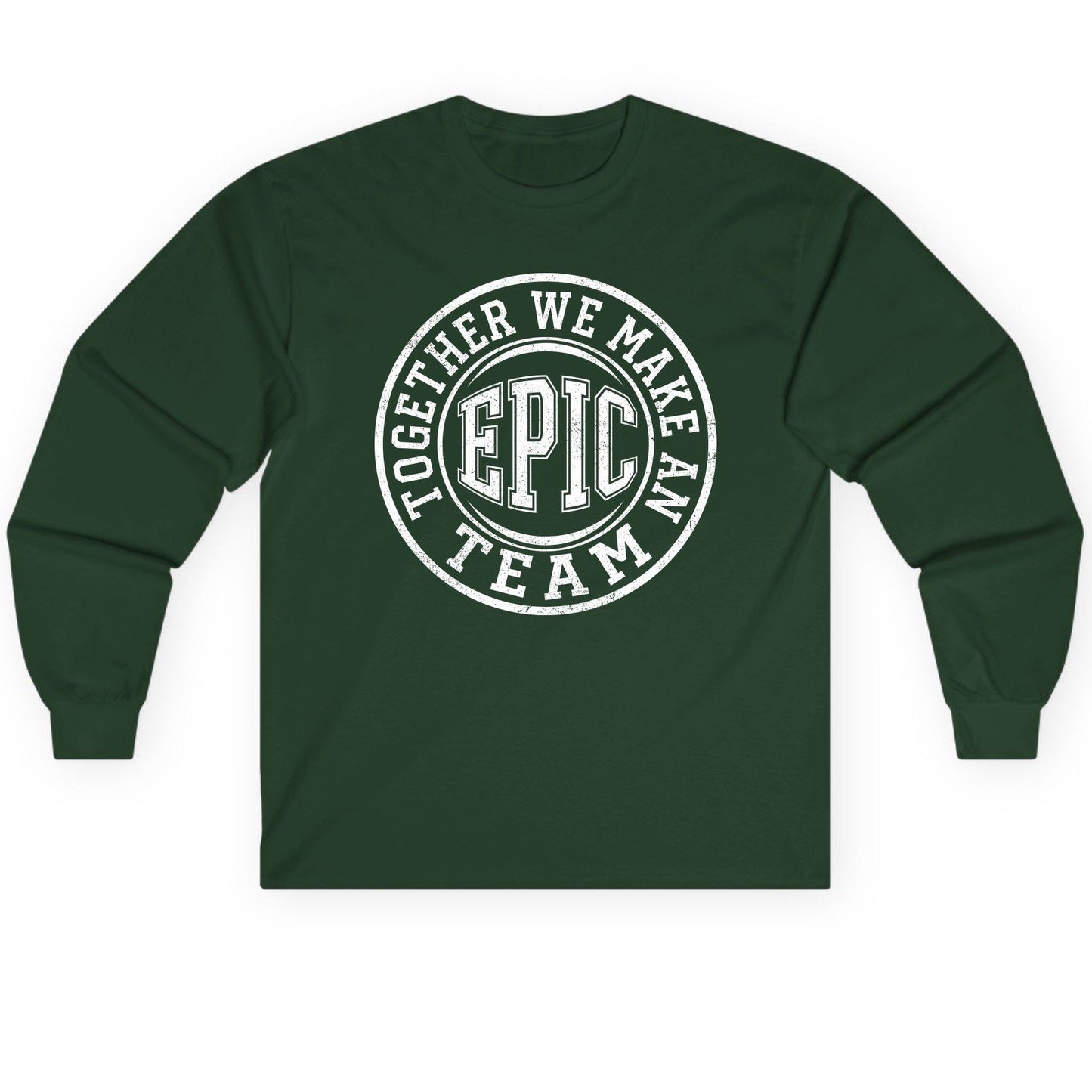 Together We Make an Epic Team teamwork Long Sleeve Tee Forest Green product mockup