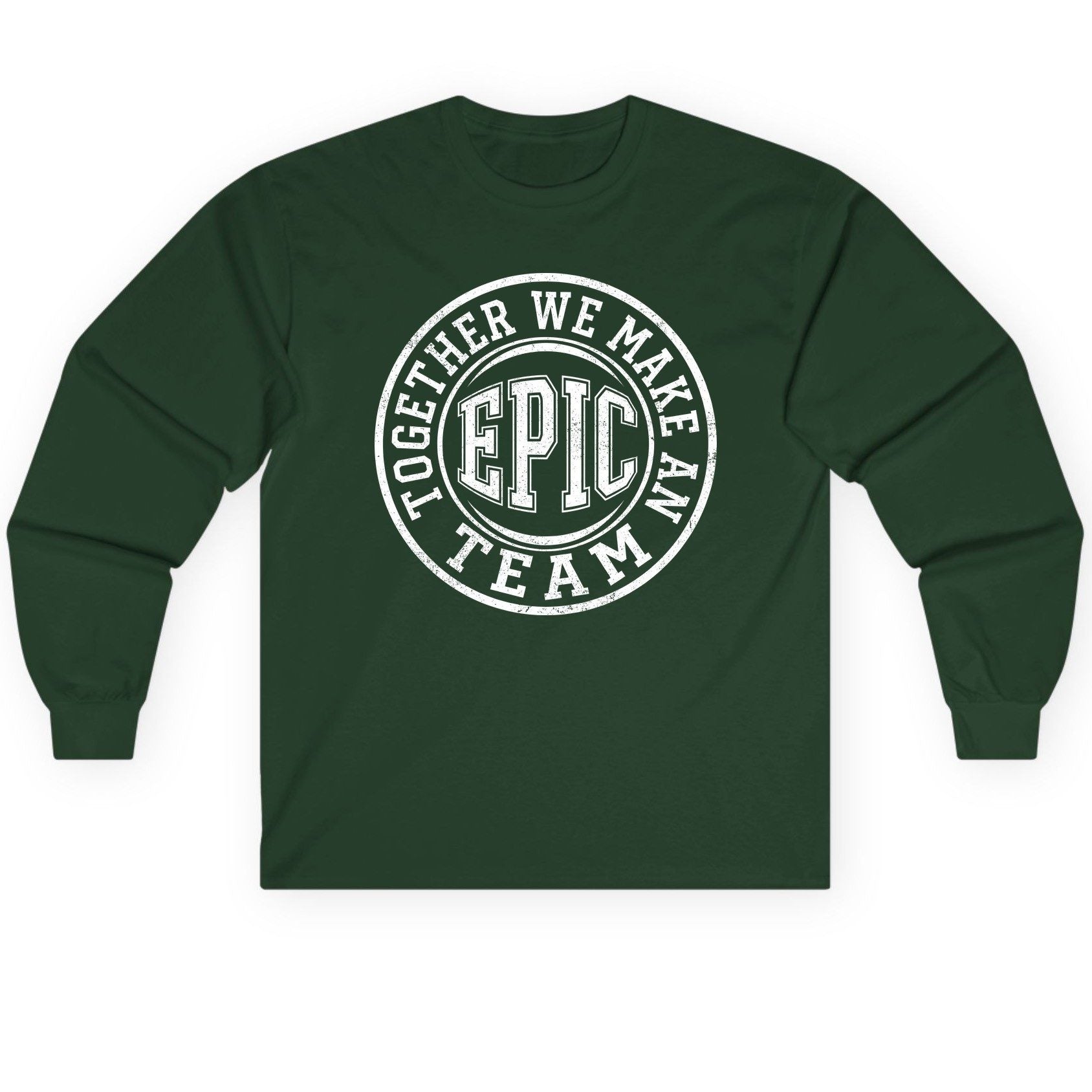 Together We Make an Epic Team teamwork Long Sleeve Tee Forest Green product mockup