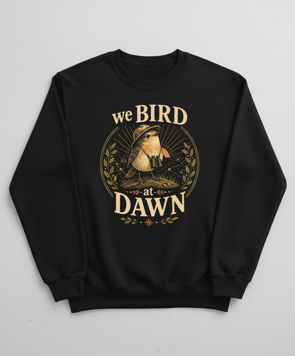 Funny We Bird At Dawn Sweatshirt - product mockup - Black