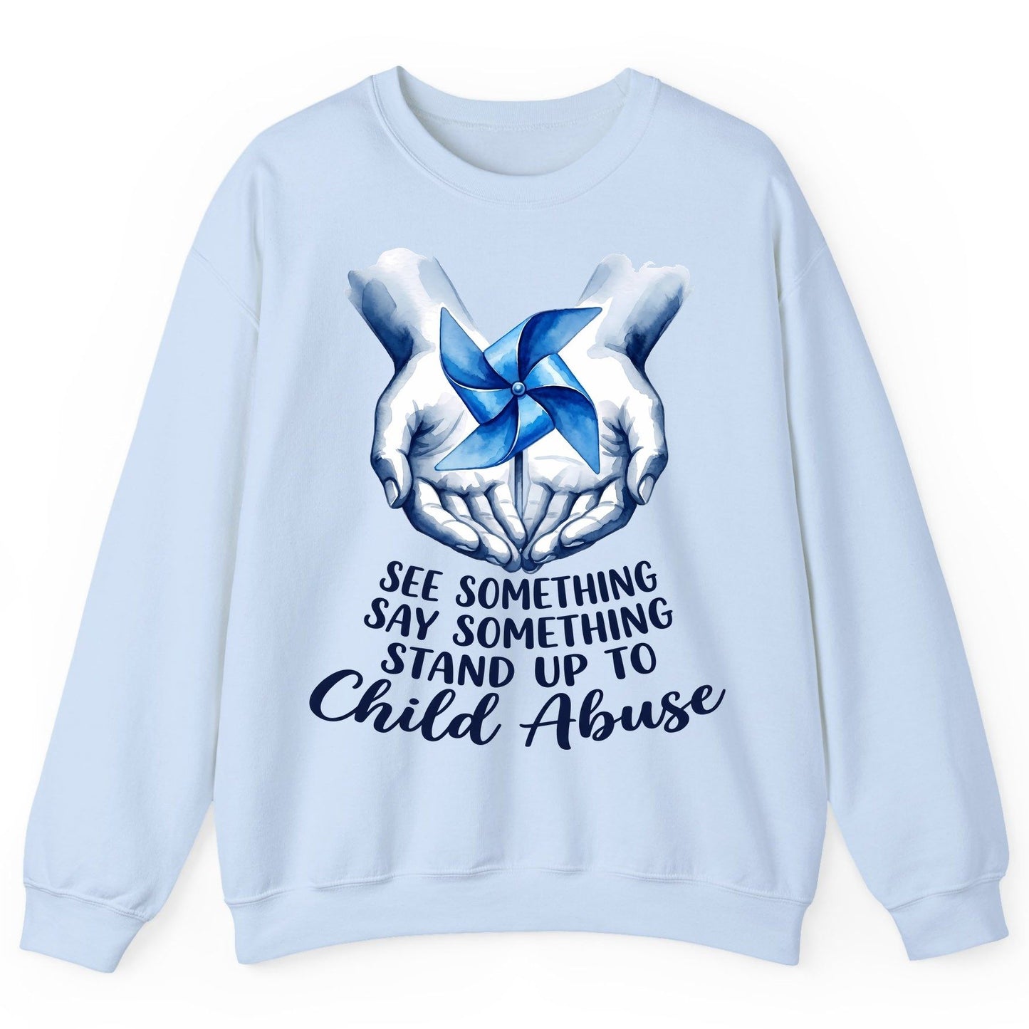 SEE Something SAY Something STAND UP TO Child Abuse Sweatshirt - product mockup - Light Blue