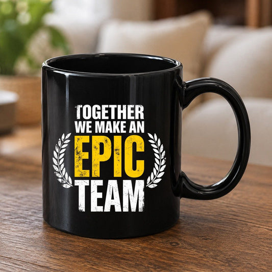 Together We Make an Epic Team teamwork Black Mug Black product mockup