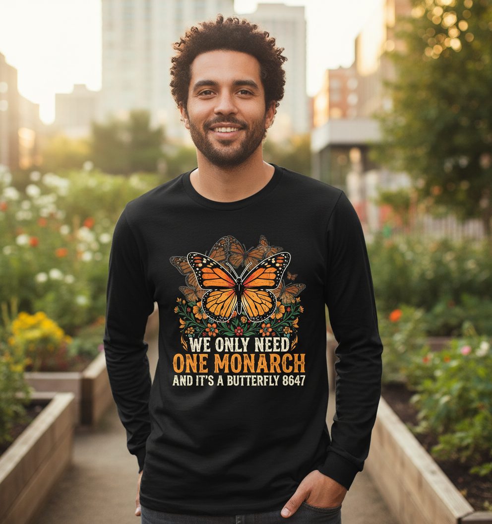 WE ONLY NEED ONE Monarch AND IT'S a Butterfly 8647 Long Sleeve Tee - lifestyle model mockup - Black