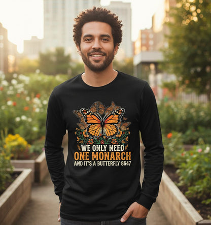 WE ONLY NEED ONE Monarch AND IT'S a Butterfly 8647 Long Sleeve Tee - lifestyle model mockup - Black