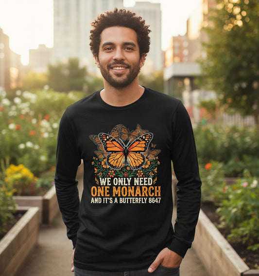 WE ONLY NEED ONE Monarch AND IT'S a Butterfly 8647 Long Sleeve Tee - lifestyle model mockup - Black