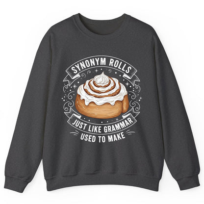 Synonym Rolls Just Like Grammar Used to Make grammar pun Sweatshirt Dark Heather product mockup