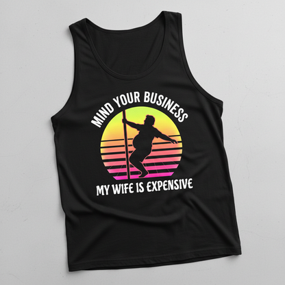 Mind Your Business My Wife Is Expensive Funny Pole Dancer Design Tank Top - Black