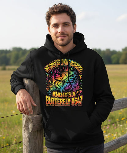 WE ONLY NEED ONE Monarch AND IT'S a Butterfly 8647 Hoodie - lifestyle model mockup - Black