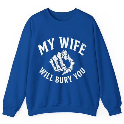 My Wife Will Bury You skeletal hand Sweatshirt Royal product mockup