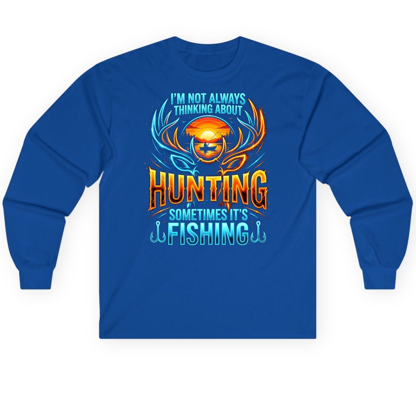 I'm Not Always Thinking About Hunting Sometimes It's Fishing hunting and fishing Long Sleeve Tee Royal product mockup