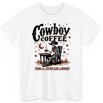 Cowboy Coffee Strong as a Stetson, Black as Midnight cowboy skeleton T-Shirt White product mockup