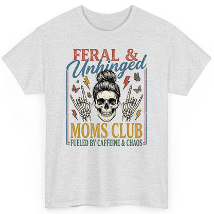 FERAL & Unhinged MOMS CLUB FUELED BY Caffeine & CHAOS T-Shirt - product mockup - Ash