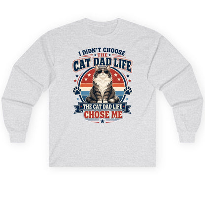 I Didn't Choose the Cat Dad Life the Cat Dad Life Chose Me cat dad Long Sleeve Tee Ash product mockup