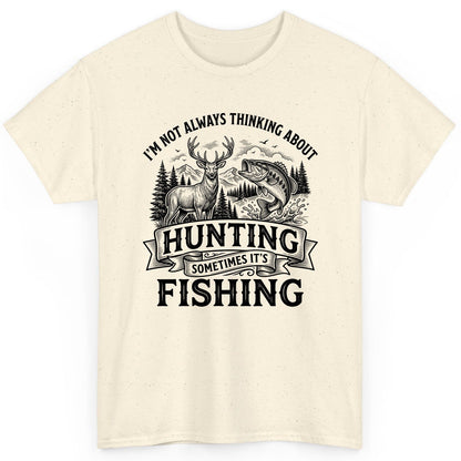 I'm Not Always Thinking About Hunting Sometimes It's Fishing hunting and fishing T-Shirt Natural product mockup