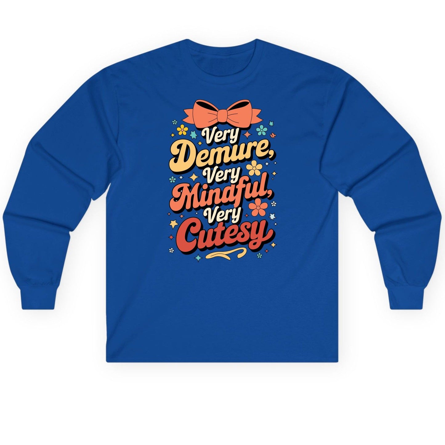 Very Demure, Very Mindful, Very Cutesy positive affirmations Long Sleeve Tee Royal product mockup