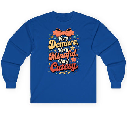 Very Demure, Very Mindful, Very Cutesy positive affirmations Long Sleeve Tee Royal product mockup