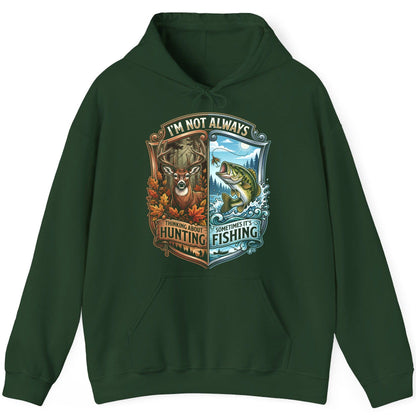 I'm Not Always Thinking About Hunting Sometimes It's Fishing hunting and fishing Hoodie Forest Green product mockup