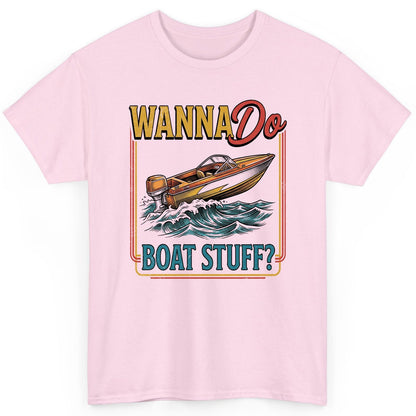 Wanna Do Boat Stuff Retro Boating T-Shirt - product mockup - Light Pink