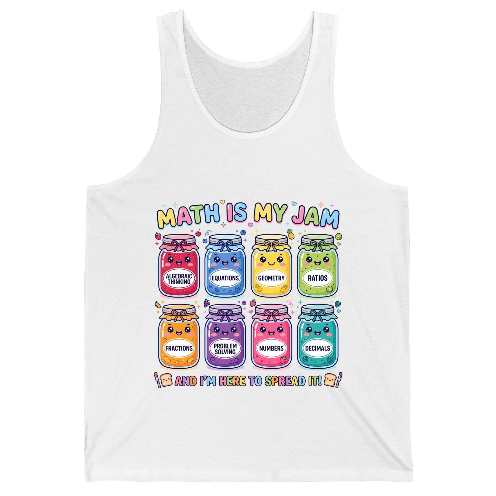 Math Is My Jam and I'm Here to Spread It! math teacher Tank Top White product mockup