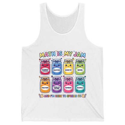 Math Is My Jam and I'm Here to Spread It! math teacher Tank Top White product mockup
