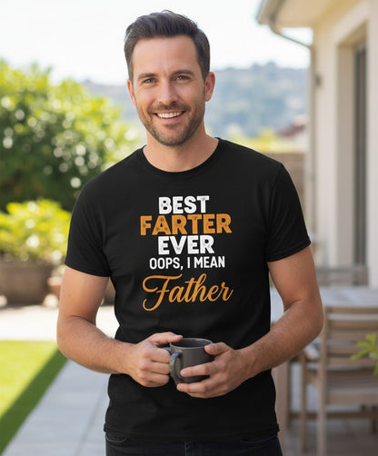 Best Farter Ever Oops, I Mean Father fatherhood humor T-Shirt Black lifestyle mockup