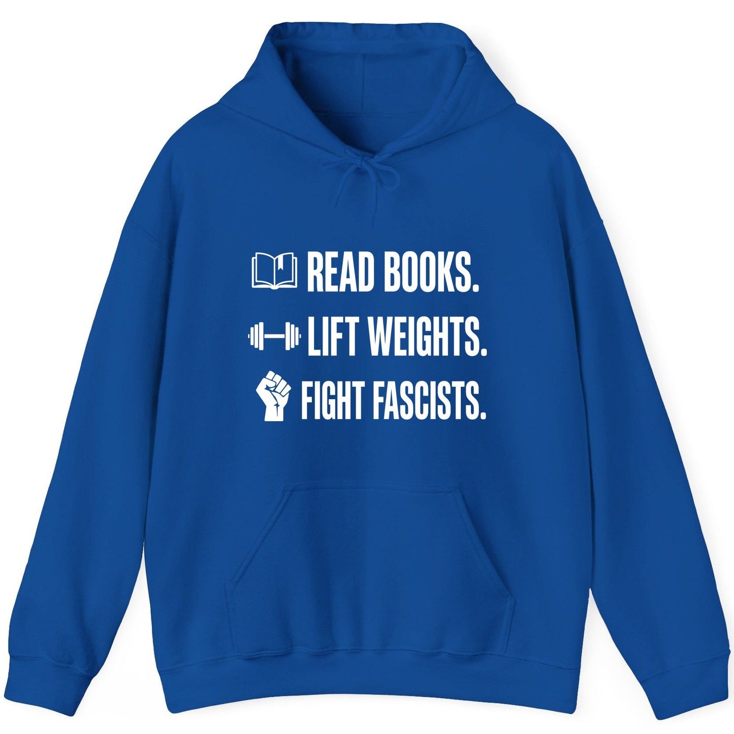 Read Books Lift Weights Fight Fascists Activism Hoodie - product mockup - Royal