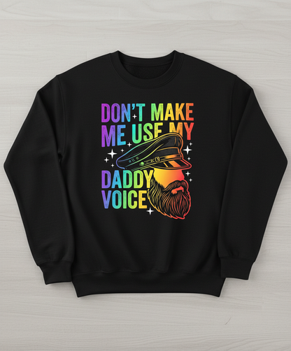 Don't Make Me Use My Daddy Voice LGBTQ Pride Design Sweatshirt - Black