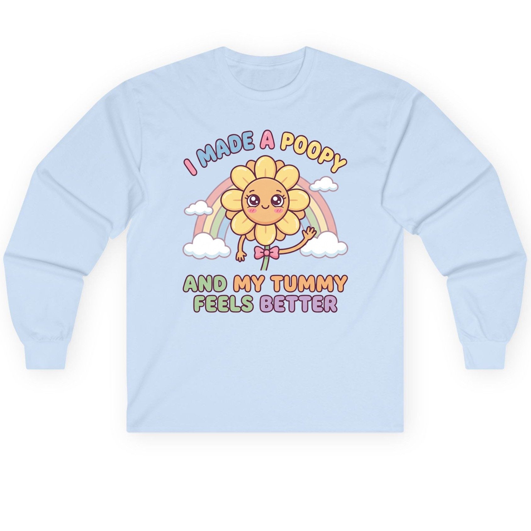I Made a Poopy and My Tummy Feels Better potty training humor Long Sleeve Tee Light Blue product mockup
