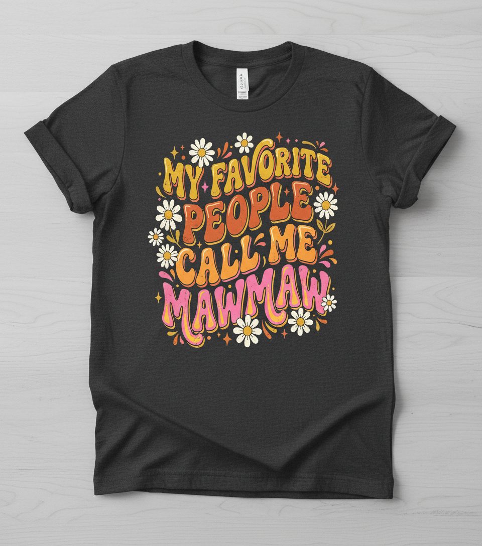 MY Favorite PEOPLE CALL ME MAWMAW Retro Grandma T-Shirt - product mockup - Dark Heather