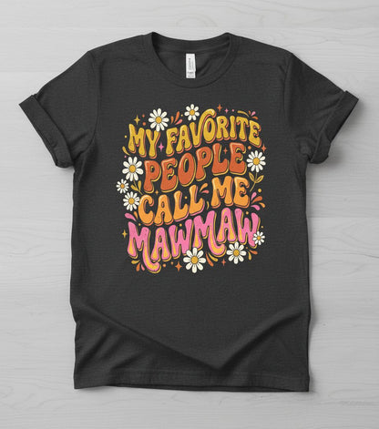 MY Favorite PEOPLE CALL ME MAWMAW Retro Grandma T-Shirt - product mockup - Dark Heather