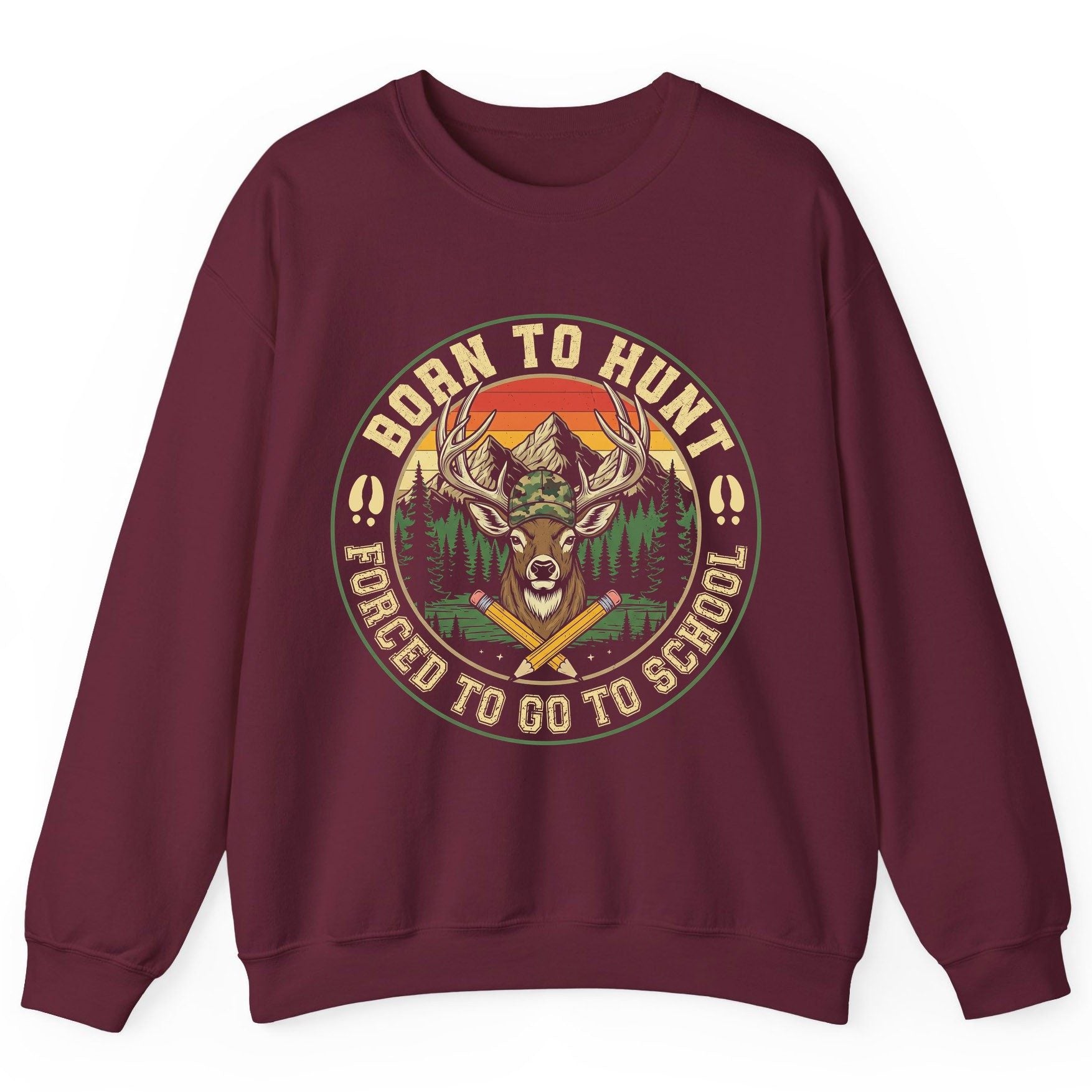 Born to Hunt Forced to Go to School hunting Sweatshirt Maroon product mockup