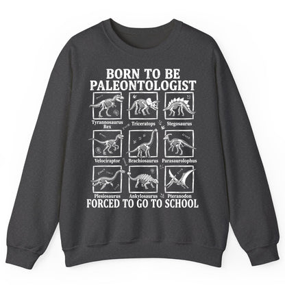 Born to Be Paleontologist Forced to Go to School dinosaurs Sweatshirt Dark Heather product mockup