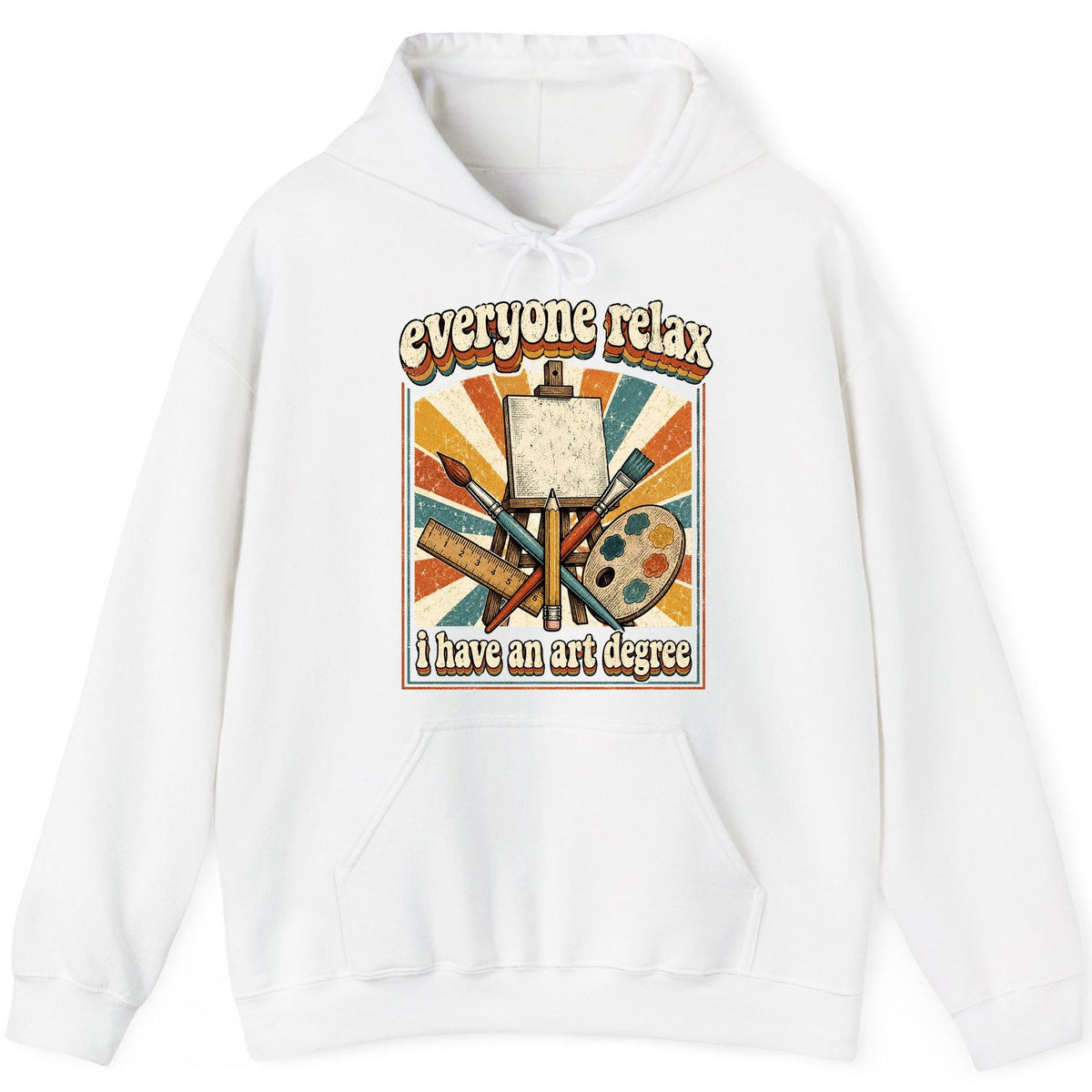 Everyone Relax I Have an Art Degree artist humor Hoodie White product mockup
