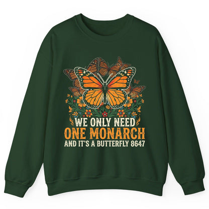 WE ONLY NEED ONE Monarch AND IT'S a Butterfly 8647 Vintage Sweatshirt - product mockup - Forest Green