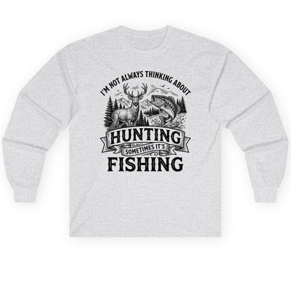 I'm Not Always Thinking About Hunting Sometimes It's Fishing hunting and fishing Long Sleeve Tee Ash product mockup