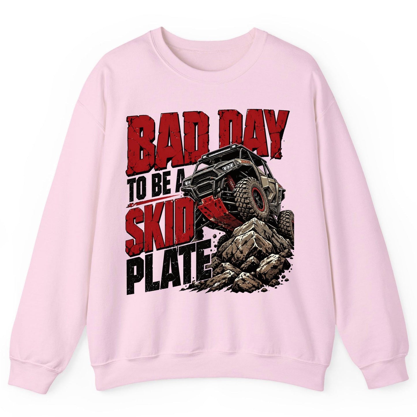 Bad Day to Be a Skid Plate Off-Roading Sweatshirt - product mockup - Light Pink