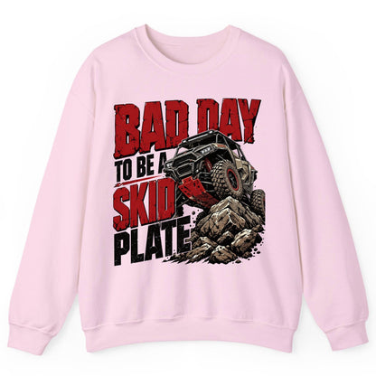Bad Day to Be a Skid Plate Off-Roading Sweatshirt - product mockup - Light Pink
