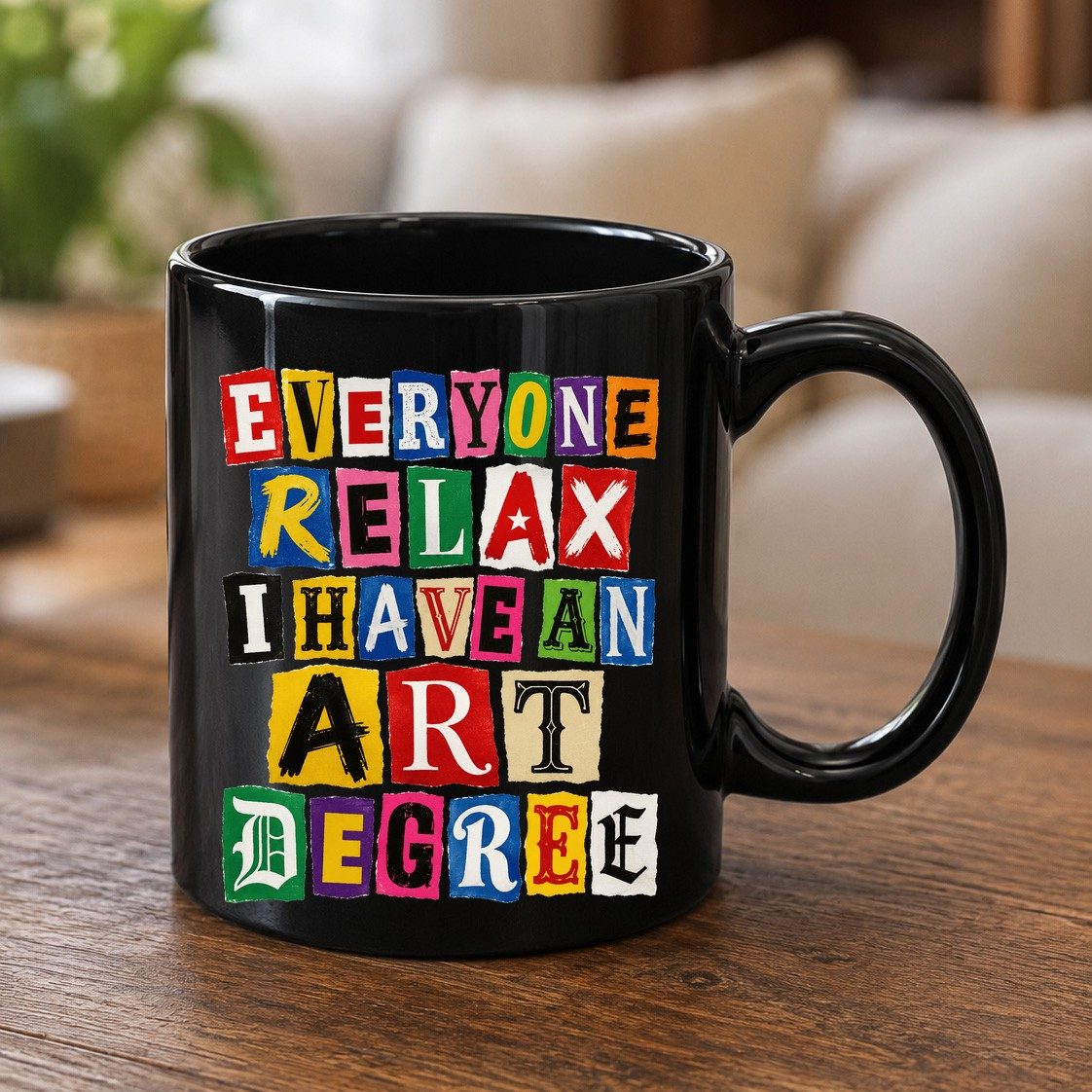 Everyone Relax I Have an Art Degree art degree humor Black Mug Black product mockup