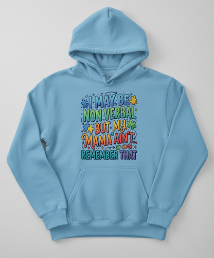 Non Verbal But My Mama Ain't Autism Awareness Quote Hoodie - Light Blue