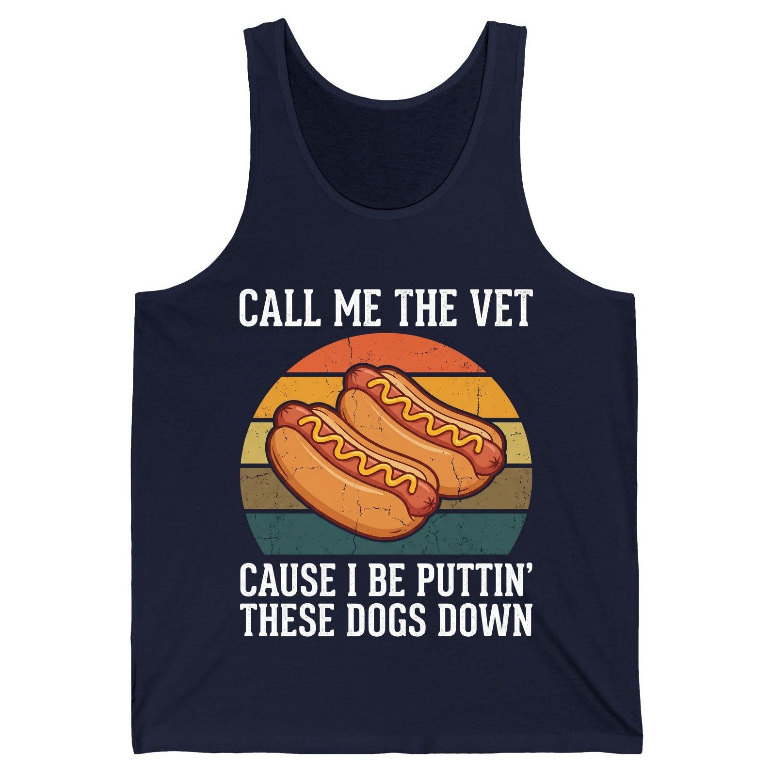 Call Me the Vet Cause I Be Puttin' These Dogs Down hot dogs Tank Top Navy product mockup